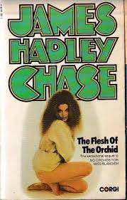 Flesh of the Orchid by James Hadley Chase