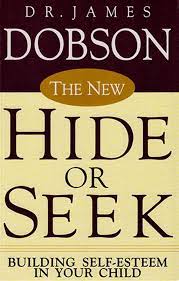 The New Hide or Seek: Building Self-Esteem in Your Child (RARE BOOKS)