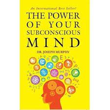 The Power of your Subconscious Mind by Dr Joseph Murphy