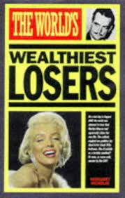The World's Wealthiest Losers (World's Greatest)