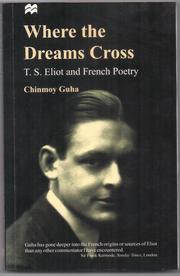 Where Dreams Cross: T.S.Eliot and French Poetry by Chimoy Guha [rare books]