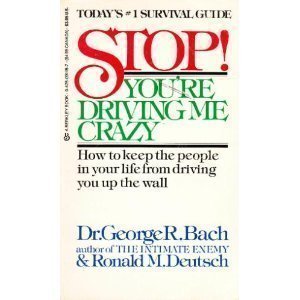 Stop You're Driving Crazy by George Bach [rare books]
