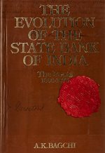 The Evolution of the State Bank of India: Volume I The  Roots 1806-1860 by A.K. Bagchi [rare books]
