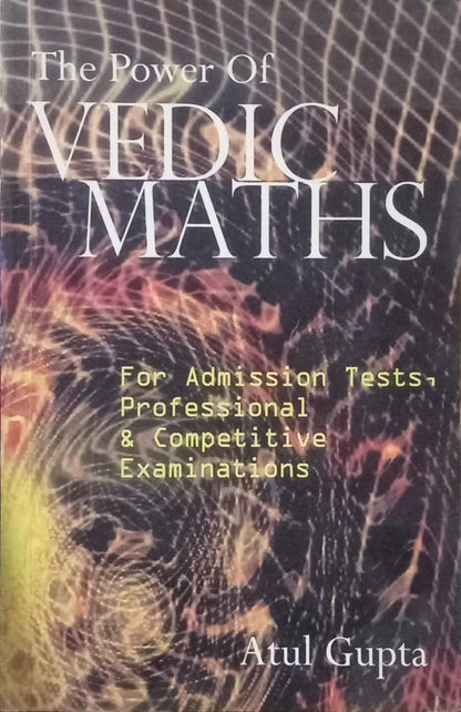 The power of vedic maths by Atul Gupta
