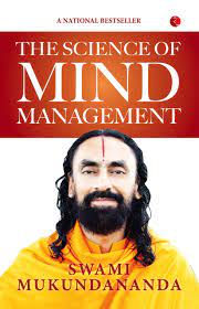 The Science of Mind Management by Swami Mukundananda