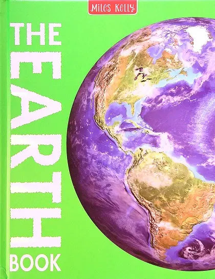 The Earth Book My First Planet Earth Book Encyclopedia of Earth by Miles Kelly [Hardcover] [Premium Book]