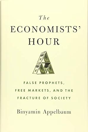 The Economists' Hour [Hardcover] [Rare books]