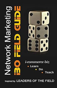 Network Marketing: The IBO Field Guide