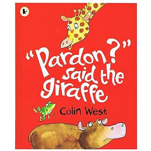 "Pardon?" said the Giraffe