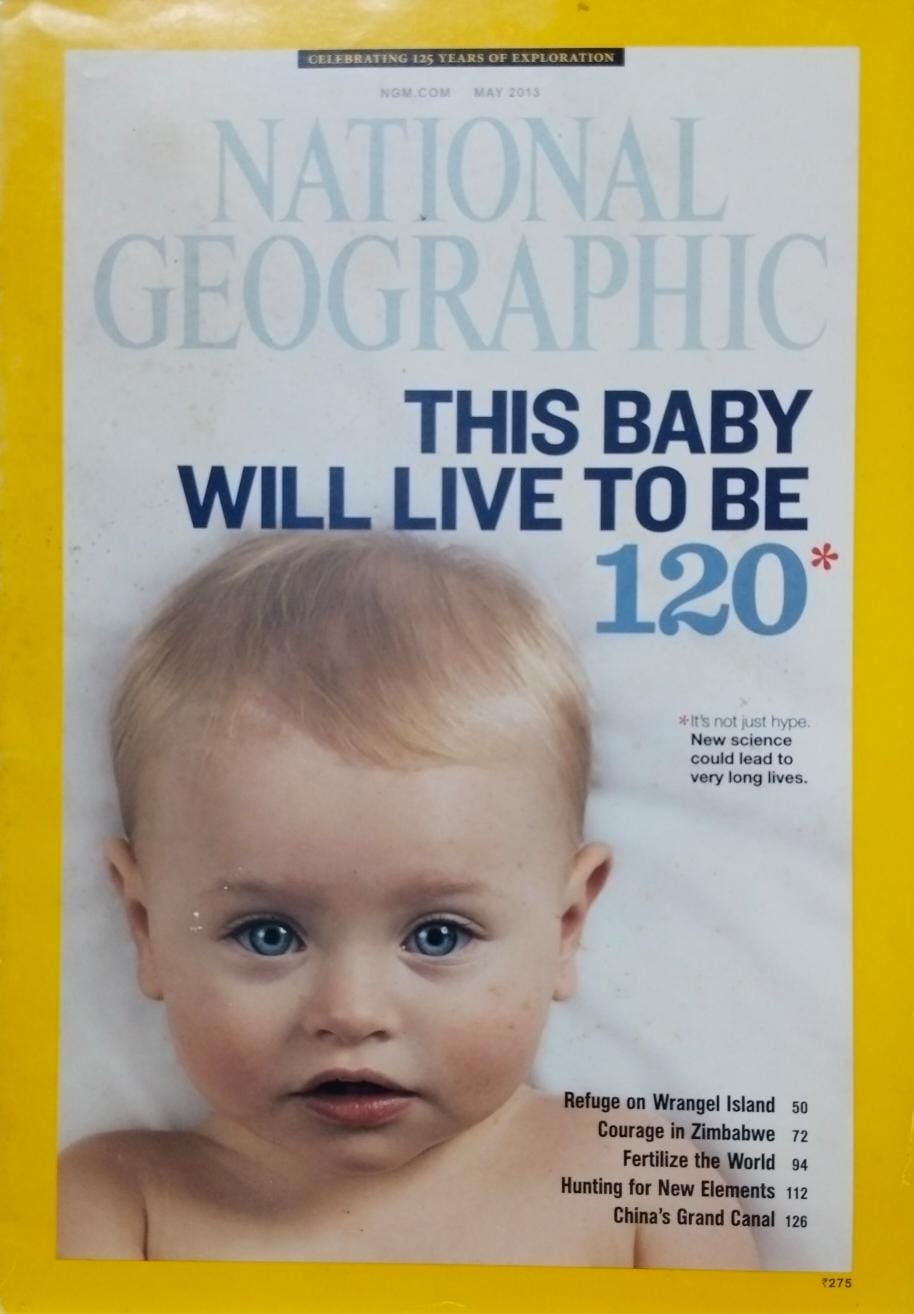 This baby will live to be 120 [national geographic][rare books][may 2013]