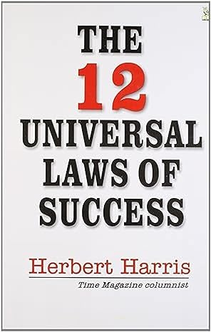 THE 12 UNIVERSAL LAWS OF SUCCESS by Herbert Harris