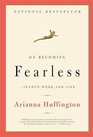 ON BECOMING FEARLESS by Arianna Huffington [rare books]