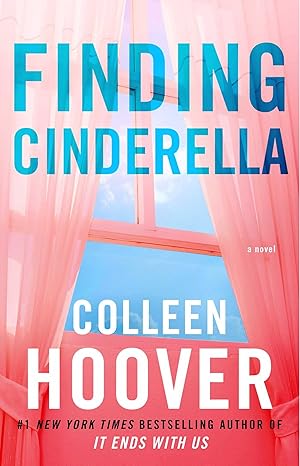 Finding Cinderella: A Novella by Colleen Hoover [Premium Books]