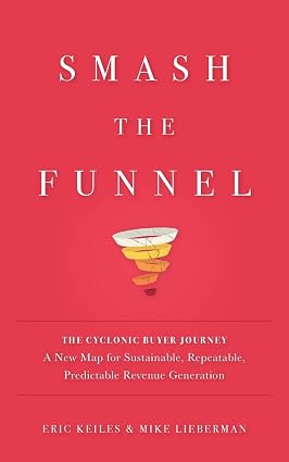 Smash the Funnel by Eric Keiles |Mike Lieberman [rare books]