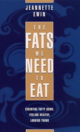 The fats we need to eat [rare book]