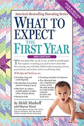 What To Expect - The First Year [3RD Edition] by Heidi Murkoff and Sharon Mazel [rare books]