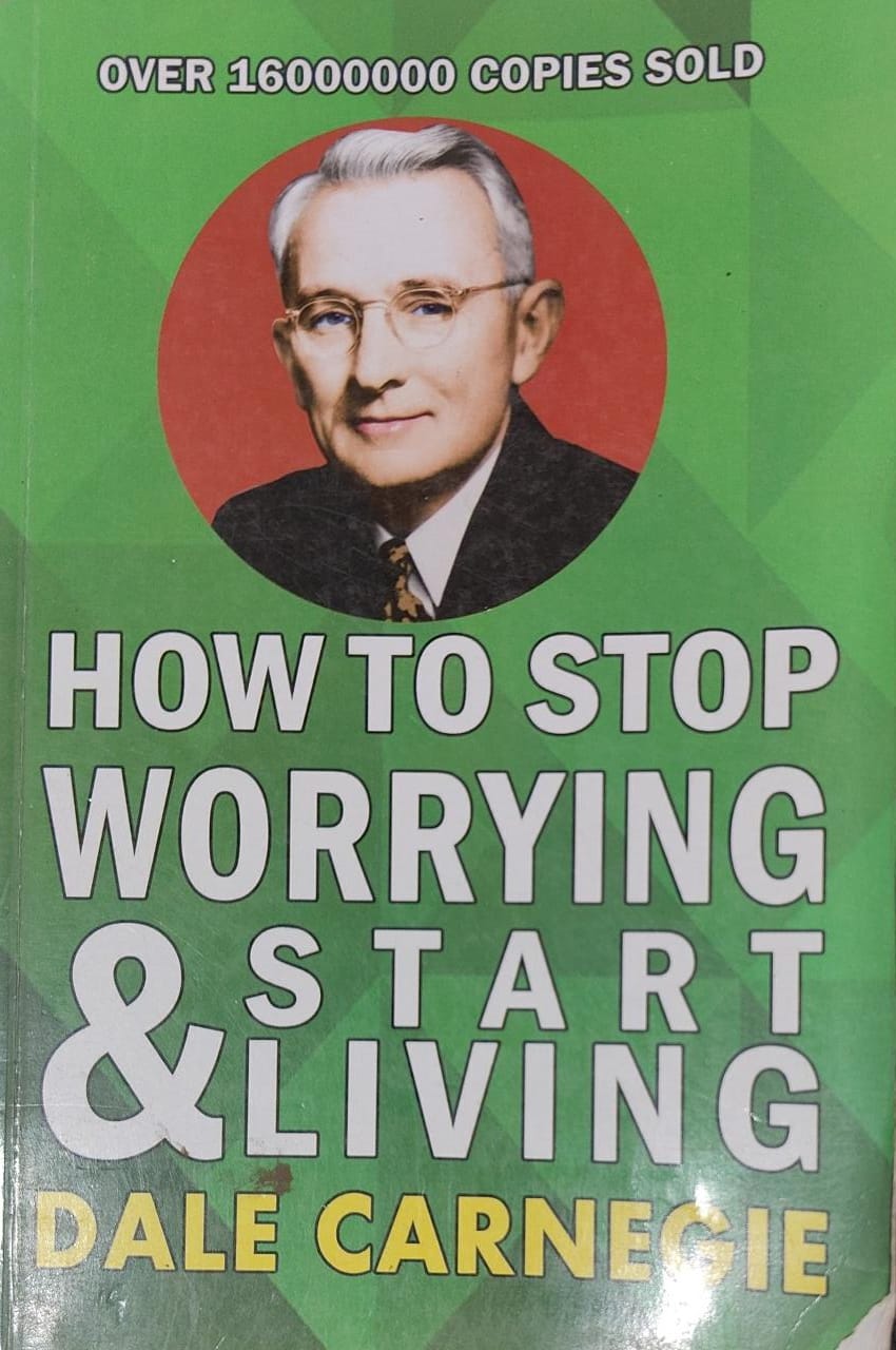 How to stop worrying and start living by Dale Carnegie