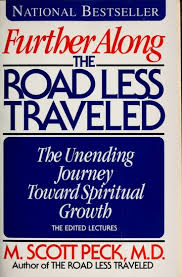 Further Along The Road Less Travelled by M. Scott Peck
