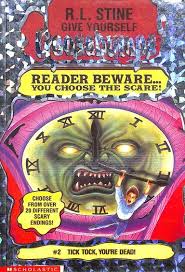 Give Yourself Goosebumps: Tick Tock, You're Dead!
