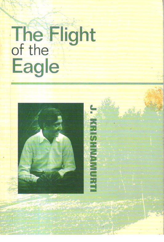 The Flight Of The Eagle by J. Krishnamurti