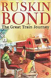 The great train journey by Ruskin Bond