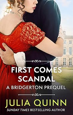 First Comes Scandal : A Bridgerton Prequel (NETFLIX TIE-IN) by Julia Quinn [Premium Books]