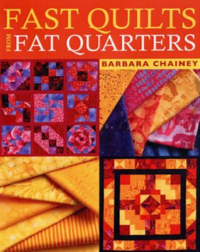 Fast Quilts from Fat Quarters by Barbara Chainey [rare books]