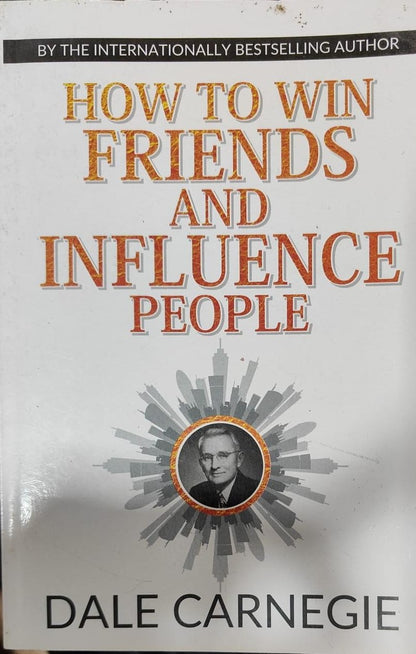 How to Win Friends and Influence People by Dale Carnegie