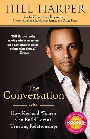 The Conversation: How Men and Women Can Build Loving, Trusting Relationships by Hill Harper [Premium Books]