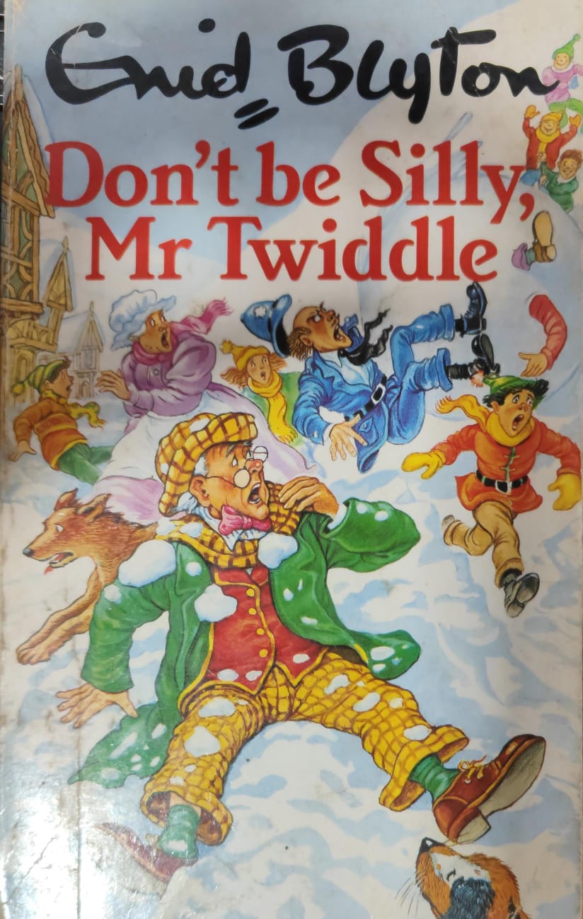 Don't be Silly Mr.Twiddle! by Enid Blyton