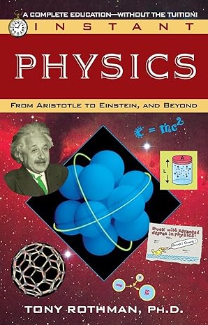 Instant Physics: From Aristotle to Einstein, and Beyond