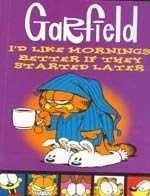 Garfield Id Like Mornings Better If They Started