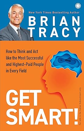 Get smart by  Brian Tracy