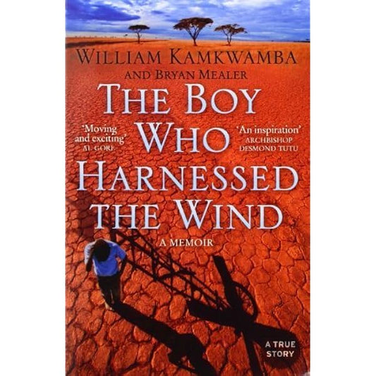 The boy who harnessed the wind by William Kamkwamba