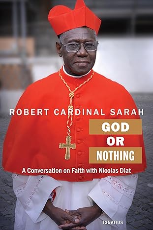 God or Nothing: A Conversation on Faith by Cardinal Robert Sarah [rare books]