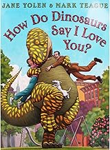 How do Dinosaurs Say I Love You?