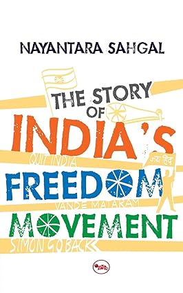The Story of India's Freedom Movement by Sahgal Nayantara