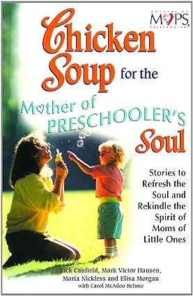 Chicken soup for the mother of preschooler's soul