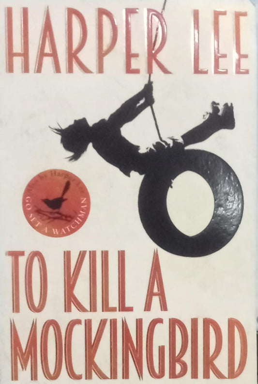 To kill a mockingbird by Harper Lee