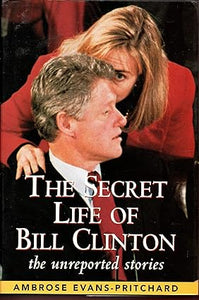 The Secret Life of Bill Clinton [Hardcover] [RARE BOOK]