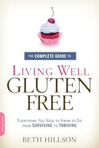 The complete guide to living well gluten-free