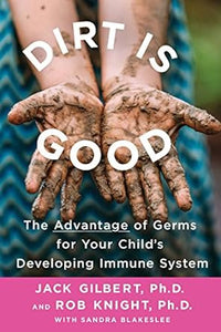Dirt is good [rare books]