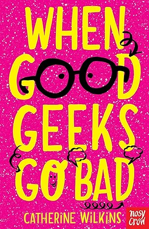 When Good Geeks Go Bad by Catherine Wilkins [rare books]