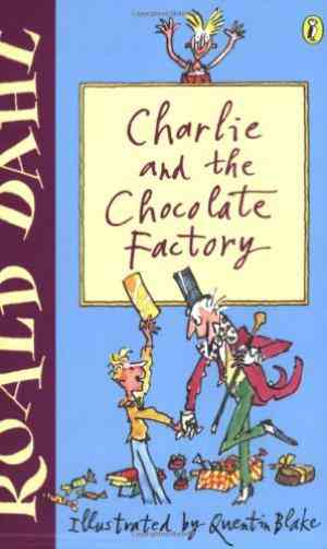 Charlie and the Chocolate Factory by Roald Dahl