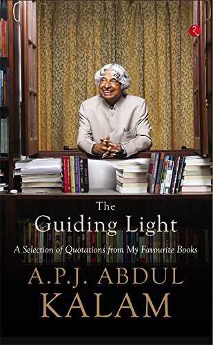 The Guiding Light: A Selection of Quotations from My Favourite Books by A.P.J. Abdul Kalam