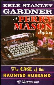 The case of the haunted husband by Erle Stanley Gardner