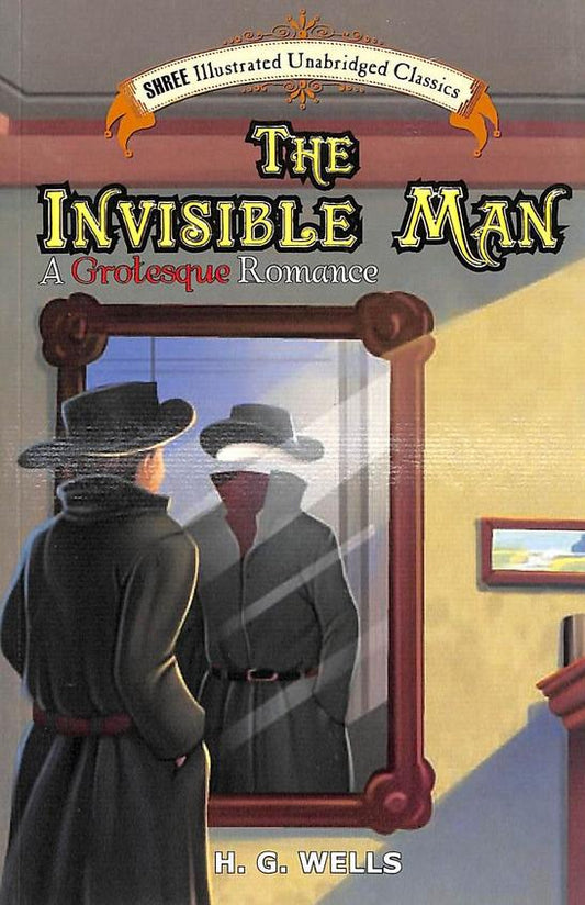 The Invisible Man A Grotesque Romance