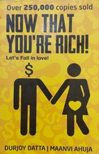Load image into Gallery viewer, Now that you&#39;re rich!: let&#39;s fall in love! by Maanvi Ahuja
