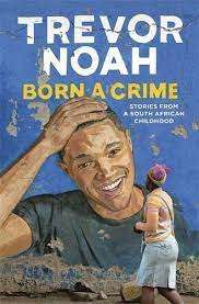 Borna crime [Rare books] by Trevor Noah