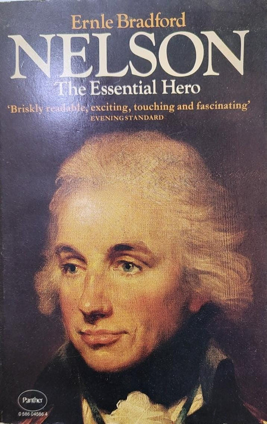 Nelson: The Essential Hero by Ernle Bradford [rare books]